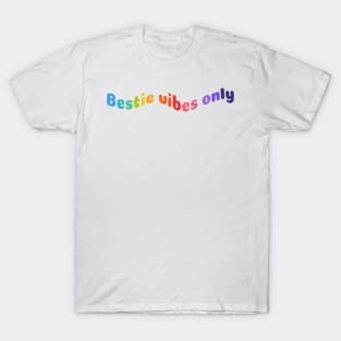 bestie vibes only design T-Shirt